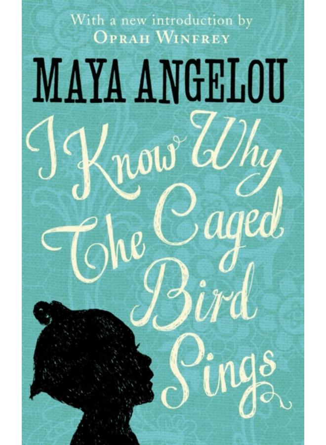 I Know Why The Caged Bird Sings : The internationally bestselling classic 