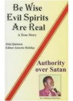 Be Wise, Evil Spirits are Real: A True Story 