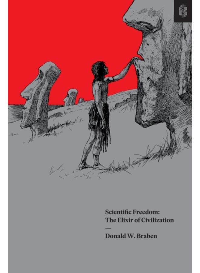 Scientific Freedom The Elixir of Civilization - Hardback