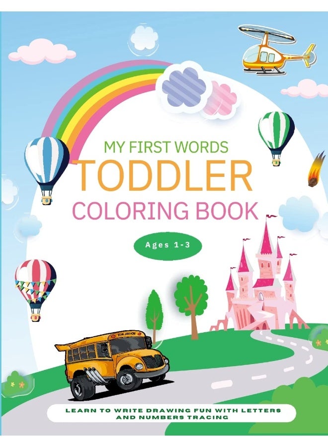 My First Words Toddler Coloring Book: Learn to Write Drawing Fun with Letters and Numbers Tracing Activities Workbook for Preschool Kids Ages 1-3  - Image 1