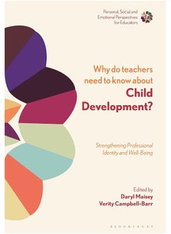 Why Do Teachers Need to Know About Child Development?: Strengthening Professional Identity and Well-Being 