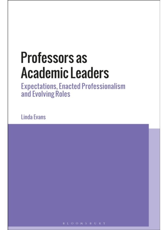 Professors as Academic Leaders Expectations Enacted Professionalism and Evolving Roles - Paperback