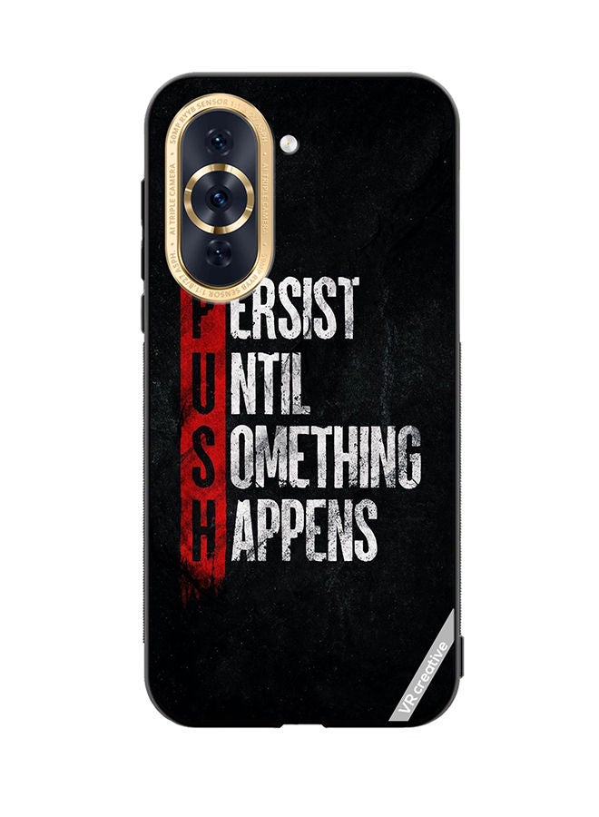 VR CREATIVE Protective Case Cover For Huawei Nova 10 Persist Until Something Happens Design Multicolour - Image 1