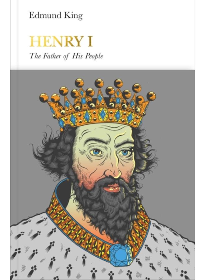 Henry I (Penguin Monarchs) : The Father of His People 
