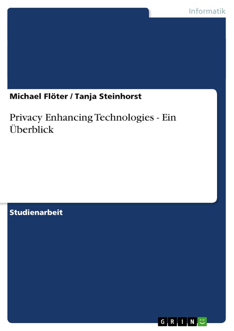 Privacy Enhancing Technologies - Ein Überblick 