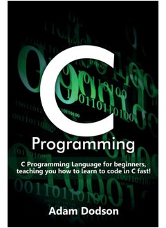 C Programming: C Programming Language for beginners, teaching you how to learn to code in C fast!  - Image 1