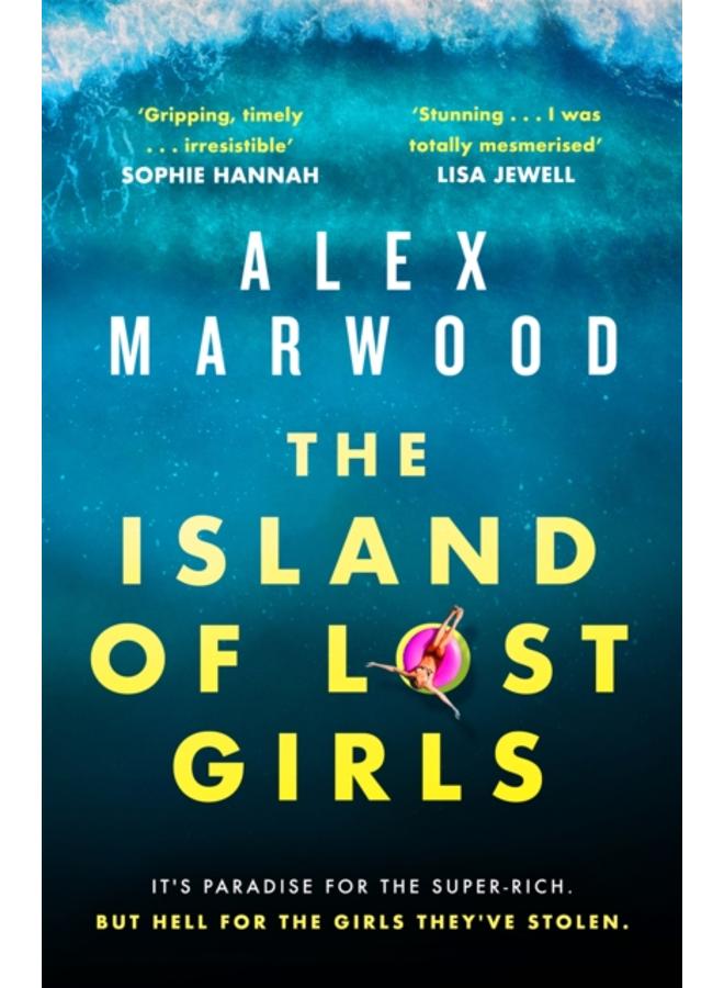 The Island of Lost Girls : A gripping thriller about extreme wealth, lost girls and dark secrets 