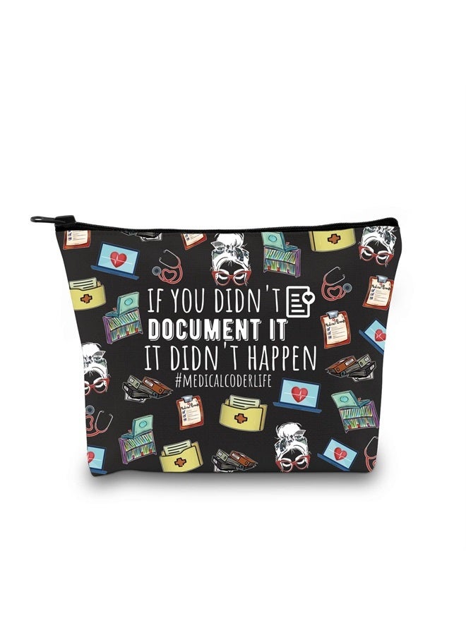 GJTIM Medical Coder Gift Clinical Coder Medical Biller Gift If You Didn't Document It It Didn't Happen Makeup Bag for Medical Billing Specialist Team (MEDICALCODERLIFE) - Image 1