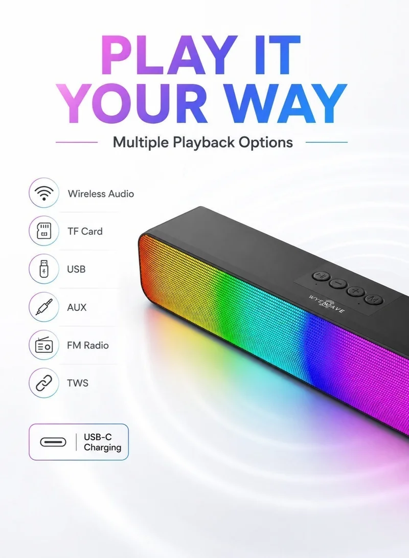 واي مكبر صوت "ساوند بار" (Soundbar) بتقنية البلوتوث، يتميز بصوت ستيريو بقوة 10 واط، وجهير عميق (Deep Bass)، وإضاءة RGB تغطي الواجهة بالكامل مع 7 أوضاع، ووقت تشغيل يتراوح بين 2 و5 ساعات، وتقنية TWS، وميكروفون مدمج، ومنافذ USB-C وTF وUSB وAUX، بالإضافة إلى راديو FM - اللون: أسود.