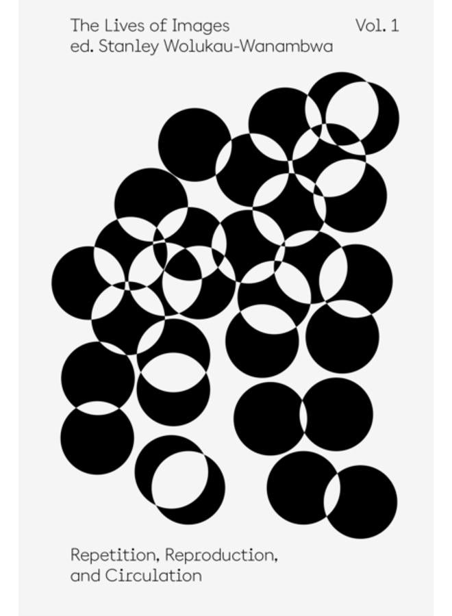 The Lives of Images, Vol I: Repetition, Reproduction, Circulation 