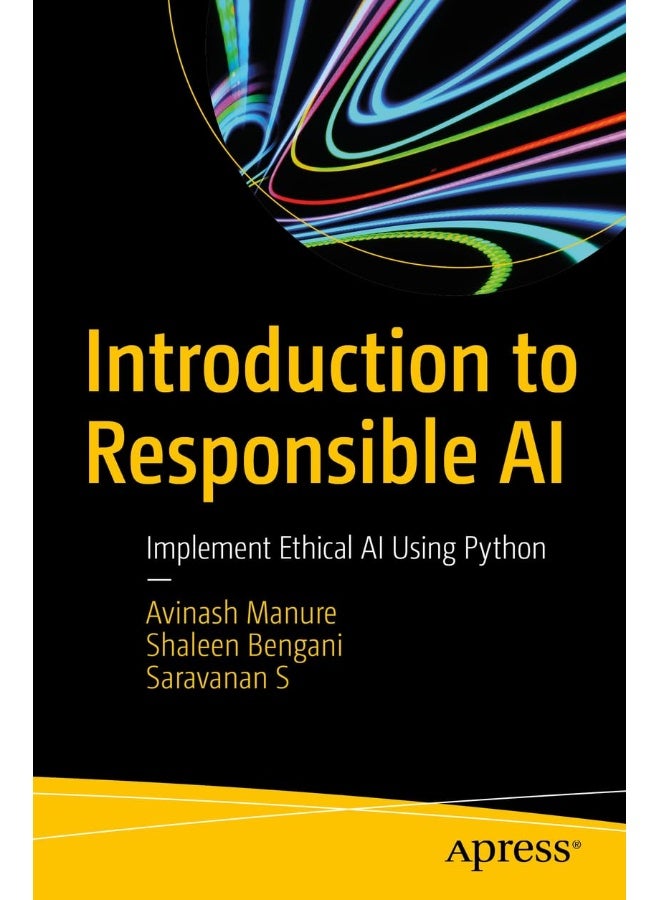 Introduction to Responsible AI: Implement Ethical AI Using Python