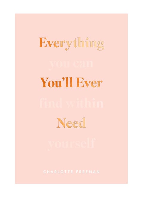 Everything YouLl Ever Need You Can Find Within Yourself Paperback