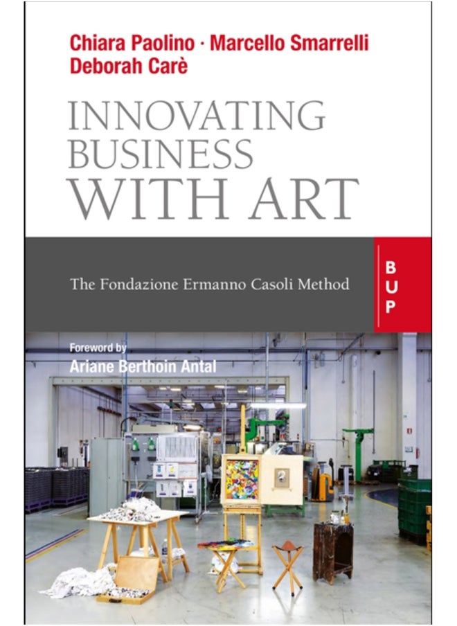 Innovating Business with Art : The Fondazione Ermanno Casoli Method 