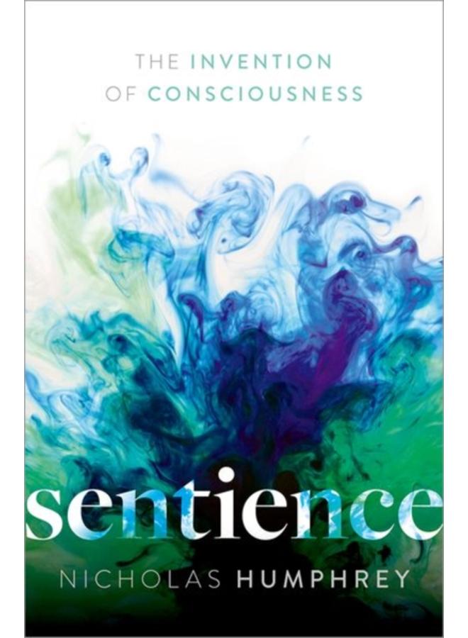 Sentience : The Invention of Consciousness
