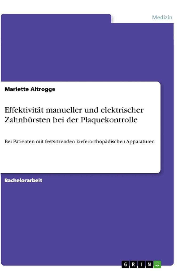 Effektivität manueller und elektrischer Zahnbürsten bei der Plaquekontrolle: Bei Patienten mit festsitzenden kieferorthopädischen Apparaturen