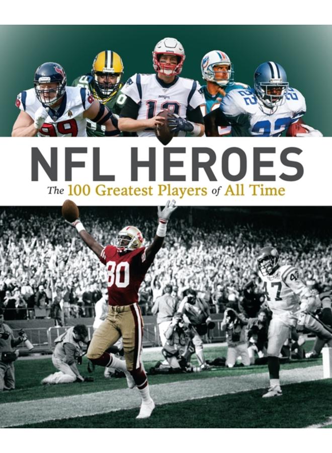 NFL Heroes : The 100 Greatest Players of All Time 