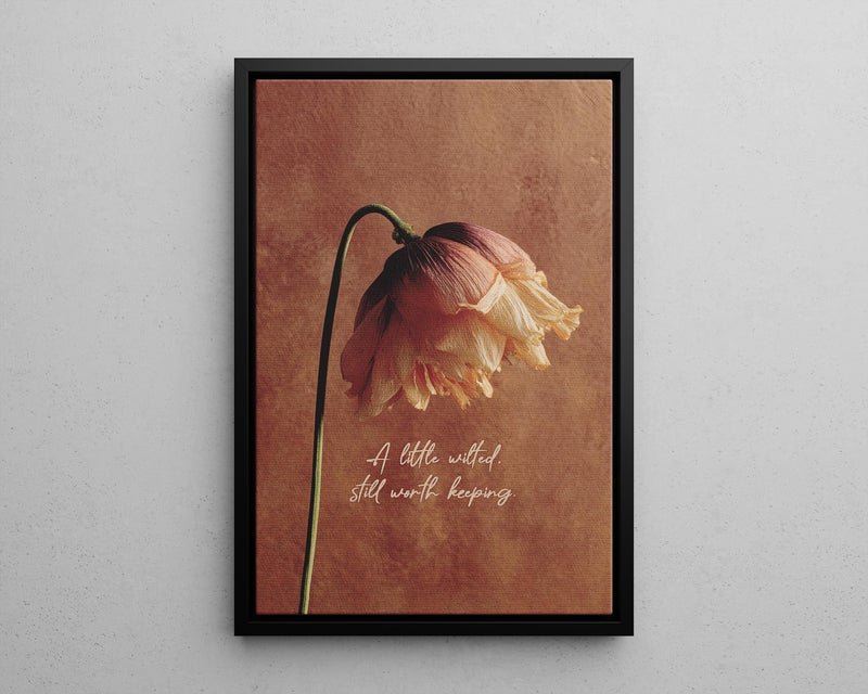 TNESSENTIAL A Little Wilted Still Worth Keeping Floral Poster or Canvas Print, Drooping Flower Quote Print, Floral Self Worth Art, Healing Quote Decor - Image 5