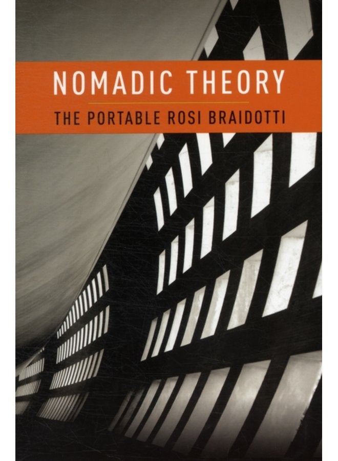 Nomadic Theory The Portable Rosi Braidotti - Paperback