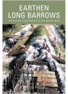 Earthen Long Barrows: The Earliest Monuments in the British Isles 