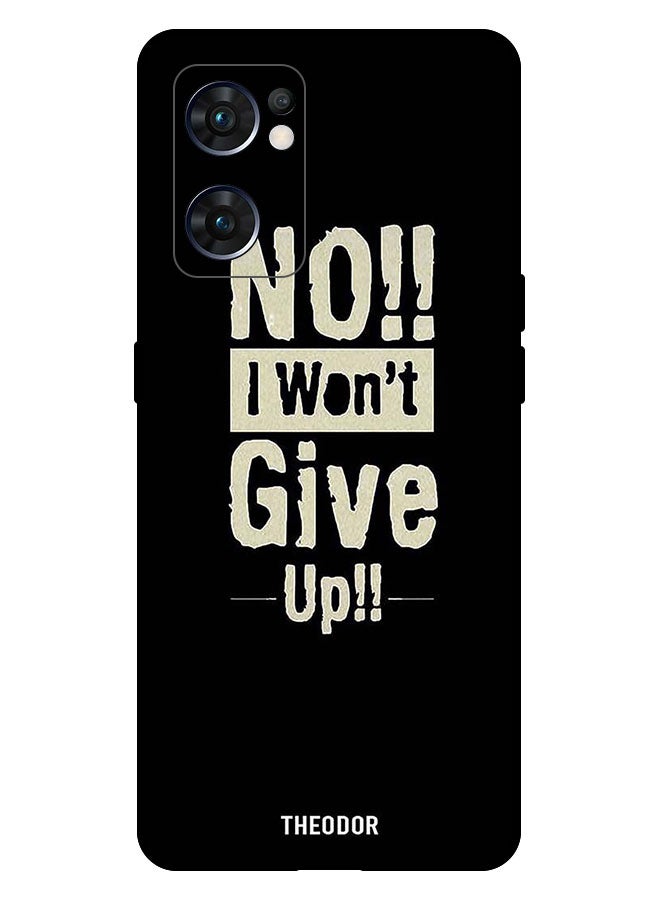 Theodor Protective Case Cover For OPPO Reno 7 5G  No I Wont Gve Up - Image 1