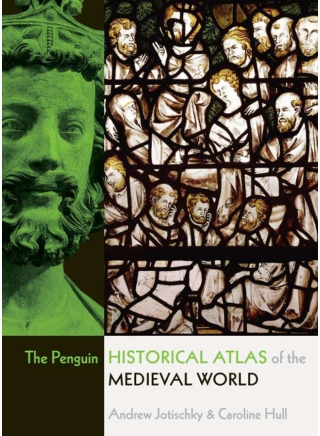 The Penguin Historical Atlas of the Medieval World 