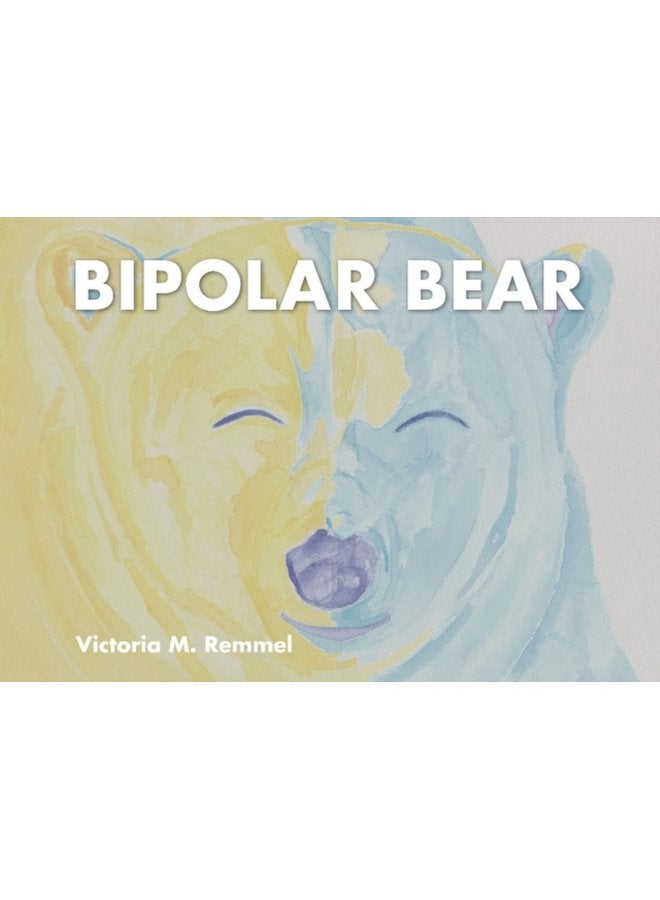 Bipolar Bear A Resource to Talk about Mental Health - Hardback