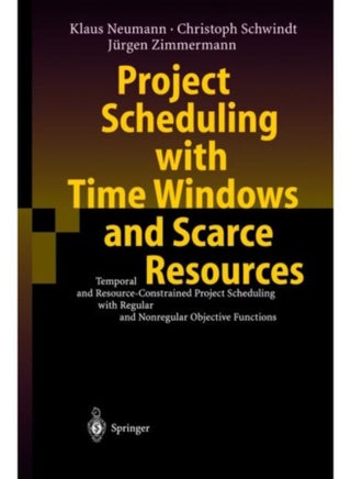 Project Scheduling With Time Windows And Scarce Resources : Temporal And Resource-Constrained Project Scheduling With Regular And Nonregular Objective Functions - Paperback - pzsku/Z5218AC5FFEBFC211ACACZ/45/_/1690970972/b189d491-c04f-489f-992f-6b1ae6192116