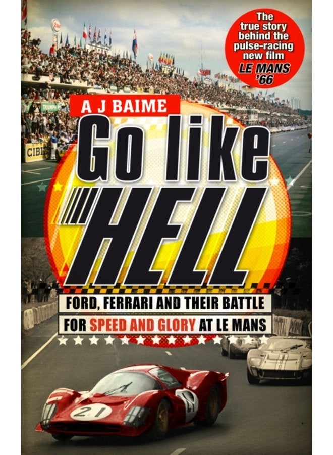 Go Like Hell Ford Ferrari and their Battle for Speed and Glory at Le Mans - Paperback