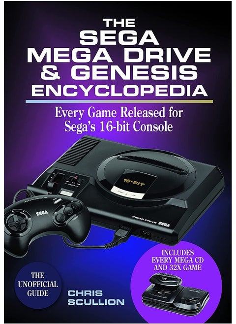 The Sega Mega Drive & Genesis Encyclopedia: Every Game Released for Sega's 16-bit Console