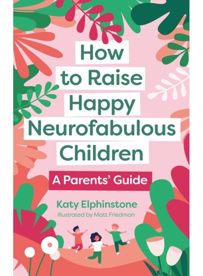 How to Raise Happy Neurofabulous Children A Parents Guide - Paperback