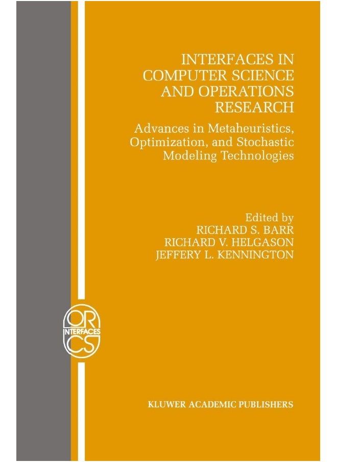 Interfaces in Computer Science and Operations Research: Advances in Metaheuristics, Optimization, and Stochastic Modeling Technologies 