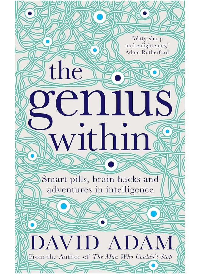 The Genius Within: Smart Pills, Brain Hacks and Adventures in Intelligence 