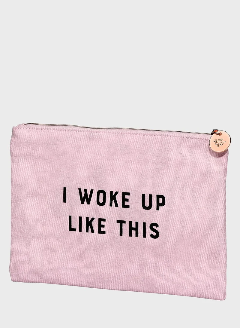 Yes Studio I Did Not Wake Up Like This Pouch