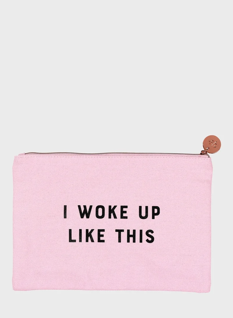 Yes Studio I Did Not Wake Up Like This Pouch