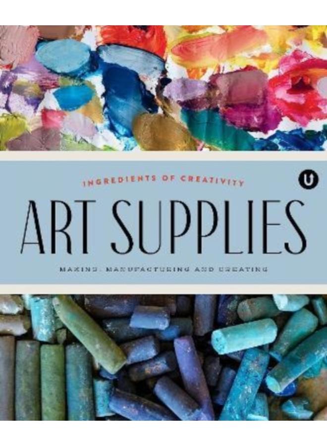 Art Supplies : Making Manufacturing and Creating. Ingredients of Creativity Encyclopedia of Inspiration Volume A : Volume A