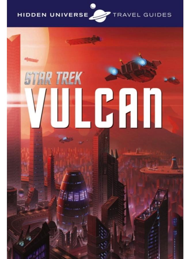 Hidden Universe Travel Guide - Star Trek: Vulcan