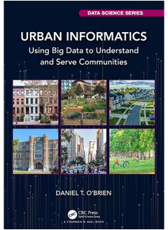 Urban Informatics: Using Big Data to Understand and Serve Communities 
