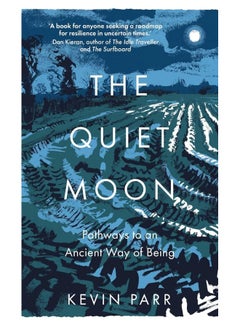 The Quiet Moon: Pathways to an Ancient Way of Being 