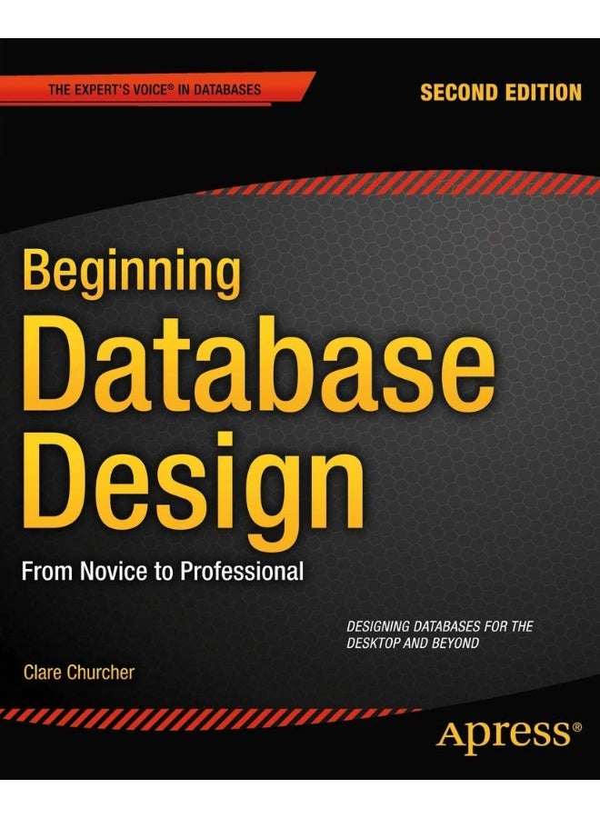 Beginning Database Design: From Novice to Professional