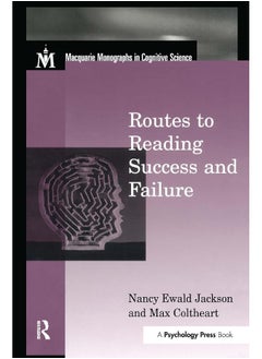 Routes To Reading Success and Failure: Toward an Integrated Cognitive Psychology of Atypical Reading 