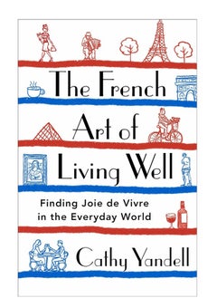 The French Art of Living Well 