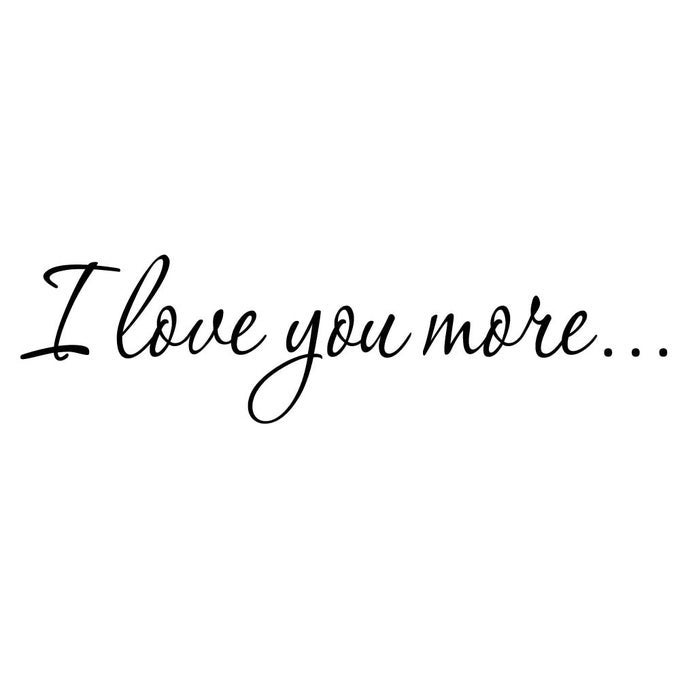 I LOVE YOU MORE DECAL WALL QUOTE LOVE WALL ART DECOR STICKERS SAYINGS FOR BEDROOM