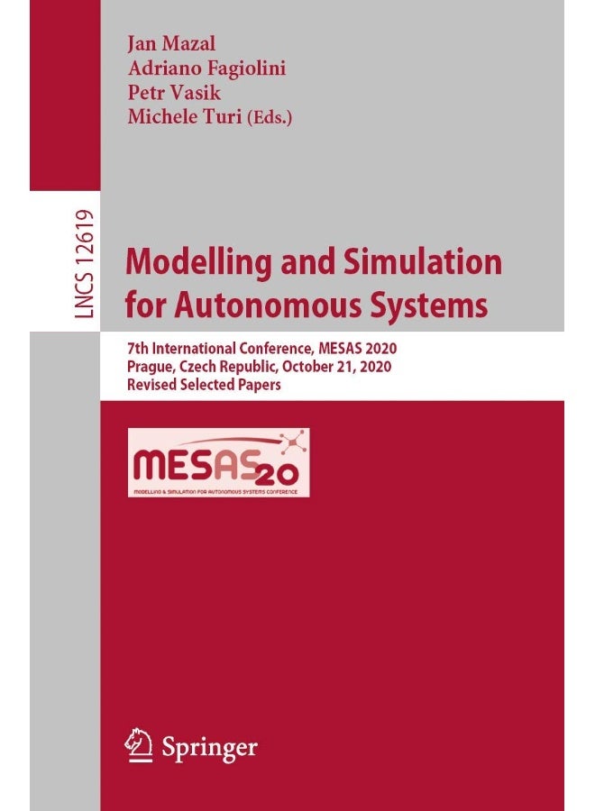 Modelling and Simulation for Autonomous Systems: 7th International Conference, MESAS 2020, Prague, Czech Republic, October 21, 2020, Revised Selected Papers 