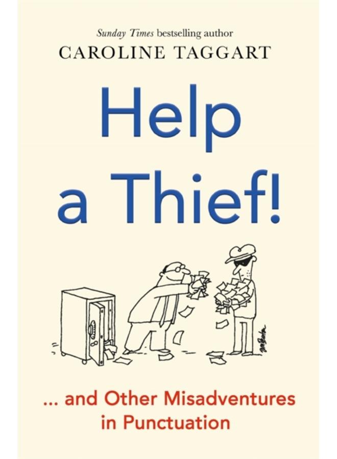 Help a Thief! : And Other Misadventures in Punctuation