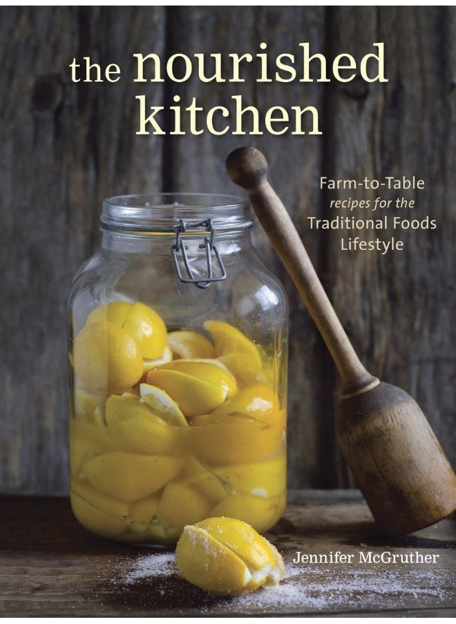 The Nourished Kitchen: Farm-to-Table Recipes for the Traditional Foods Li  - Image 1