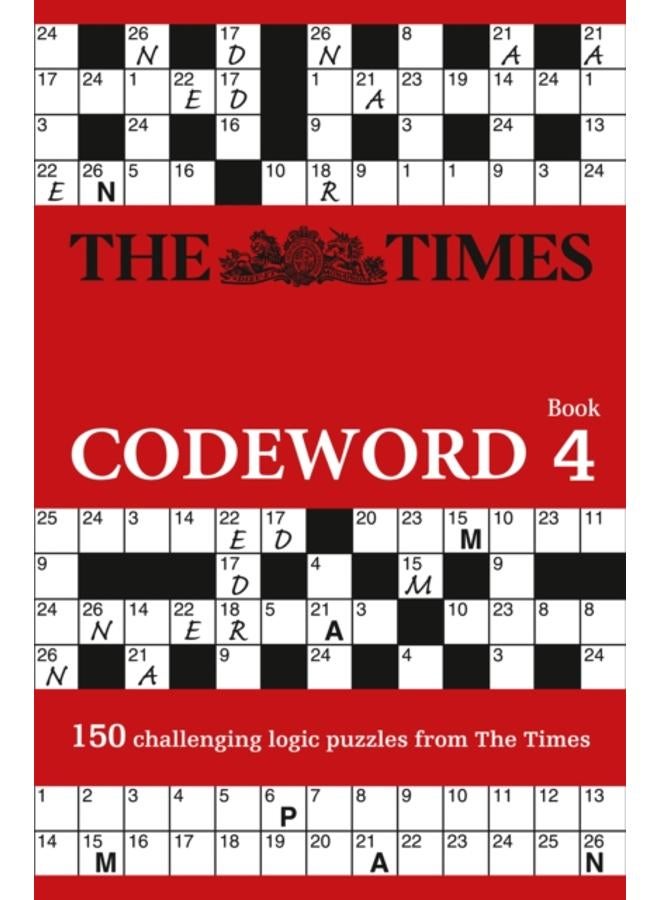 The Times Codeword 4 : 150 Cracking Logic Puzzles 