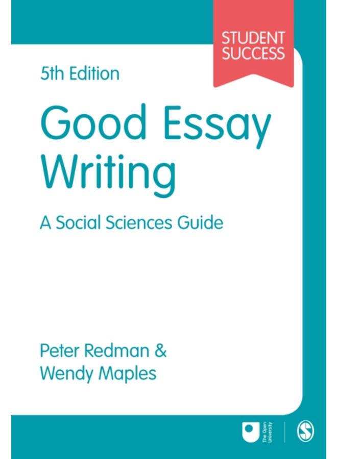 Good Essay Writing : A Social Sciences Guide