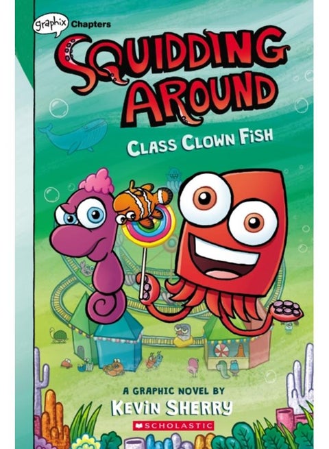 Class Clown Fish: A Graphix Chapters Book (Squidding Around #2)