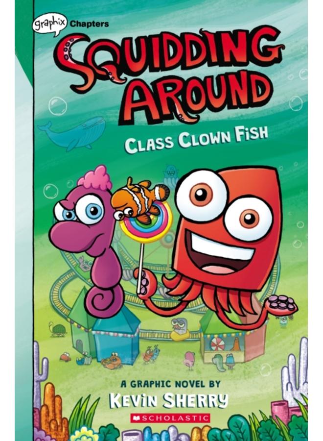 Class Clown Fish: A Graphix Chapters Book (Squidding Around #2) 