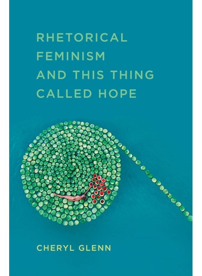Rhetorical Feminism and This Thing Called Hope - Paperback
